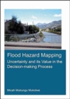 Flood Hazard Mapping: Uncertainty and its Value in the Decision-making Process - Book