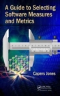 A Guide to Selecting Software Measures and Metrics - Book