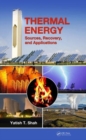 Thermal Energy : Sources, Recovery, and Applications - Book