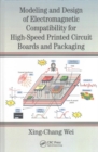 Modeling and Design of Electromagnetic Compatibility for High-Speed Printed Circuit Boards and Packaging - Book