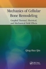 Mechanics of Cellular Bone Remodeling : Coupled Thermal, Electrical, and Mechanical Field Effects - Book