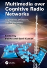 Multimedia over Cognitive Radio Networks : Algorithms, Protocols, and Experiments - Book