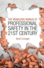 The Fearless World of Professional Safety in the 21st Century - Book