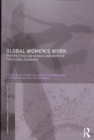 Global Women's Work : Perspectives on Gender and Work in the Global Economy - Book