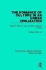 The Romance of Culture in an Urban Civilisation : Robert E. Park on Race and Ethnic Relations in Cities - Book