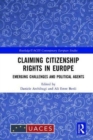 Claiming Citizenship Rights in Europe : Emerging Challenges and Political Agents - Book
