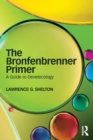 The Bronfenbrenner Primer : A Guide to Develecology - Book