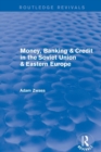 Revival: Money, Banking & Credit in the soviet union & eastern europe (1979) - Book