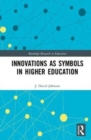 Innovations as Symbols in Higher Education - Book