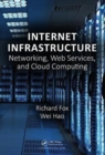 Internet Infrastructure : Networking, Web Services, and Cloud Computing - Book