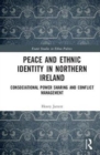 Peace and Ethnic Identity in Northern Ireland : Consociational Power Sharing and Conflict Management - Book