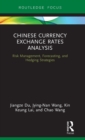 Chinese Currency Exchange Rates Analysis : Risk Management, Forecasting and Hedging Strategies - Book