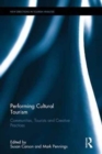 Performing Cultural Tourism : Communities, Tourists and Creative Practices - Book