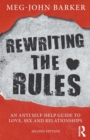 Rewriting the Rules : An Anti Self-Help Guide to Love, Sex and Relationships - Book