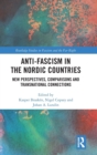 Anti-fascism in the Nordic Countries : New Perspectives, Comparisons and Transnational Connections - Book