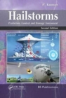 Hailstorms : Prediction, Control and Damage Assessment, Second Edition - Book