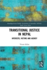 Transitional Justice in Nepal : Interests, Victims and Agency - Book