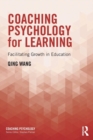 Coaching Psychology for Learning : Facilitating Growth in Education - Book