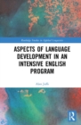 Aspects of Language Development in an Intensive English Program - Book