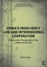 China’s Insolvency Law and Interregional Cooperation : Comparative Perspectives from China and the EU - Book