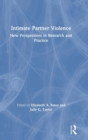 Intimate Partner Violence : New Perspectives in Research and Practice - Book