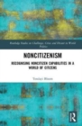 Noncitizenism : Recognising Noncitizen Capabilities in a World of Citizens - Book