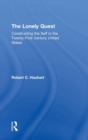 The Lonely Quest : Constructing the Self in the Twenty-First Century United States - Book