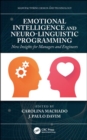 Emotional Intelligence and Neuro-Linguistic Programming : New Insights for Managers and Engineers - Book