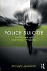 Police Suicide : Risk Factors and Intervention Measures - Book