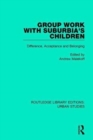 Group Work with Suburbia's Children : Difference, Acceptance, and Belonging - Book