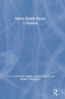Men’s Health Equity : A Handbook - Book
