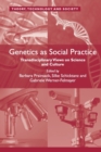 Genetics as Social Practice : Transdisciplinary Views on Science and Culture - Book