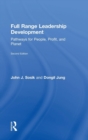Full Range Leadership Development : Pathways for People, Profit, and Planet - Book