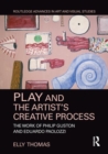 Play and the Artist’s Creative Process : The Work of Philip Guston and Eduardo Paolozzi - Book