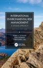 International Environmental Risk Management : A Systems Approach - Book