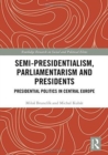 Semi-presidentialism, Parliamentarism and Presidents : Presidential Politics in Central Europe - Book