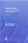 Racist America : Roots, Current Realities, and Future Reparations - Book