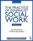 The Practice of Generalist Social Work : Chapters 1-5 - Book