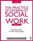 The Practice of Generalist Social Work : Chapters 8-13 - Book