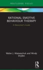 Rational Emotive Behaviour Therapy : A Newcomer's Guide - Book