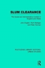Slum Clearance : The Social and Administrative Context in England and Wales - Book