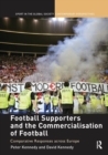 Football Supporters and the Commercialisation of Football : Comparative Responses across Europe - Book