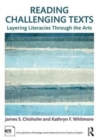 Reading Challenging Texts : Layering Literacies Through the Arts - Book