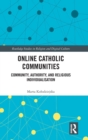 Online Catholic Communities : Community, Authority, and Religious Individualization - Book