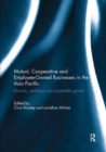 Mutual, Cooperative and Employee-Owned Businesses in the Asia Pacific : Diversity, Resilience and Sustainable Growth - Book