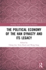 The Political Economy of the Han Dynasty and Its Legacy - Book