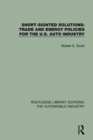 Short Sighted Solutions: Trade and Energy Policies for the US Auto Industry - Book