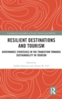 Resilient Destinations and Tourism : Governance Strategies in the Transition towards Sustainability in Tourism - Book