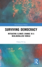 Surviving Democracy : Mitigating Climate Change in a Neoliberalized World - Book