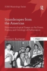 Soundscapes from the Americas : Ethnomusicological Essays on the Power, Poetics, and Ontology of Performance - Book